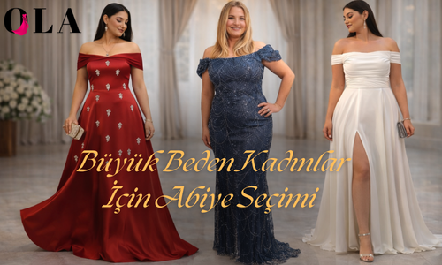 Büyük Beden Kadınlar İçin Abiye Seçimi Nasıl Olmalıdır?